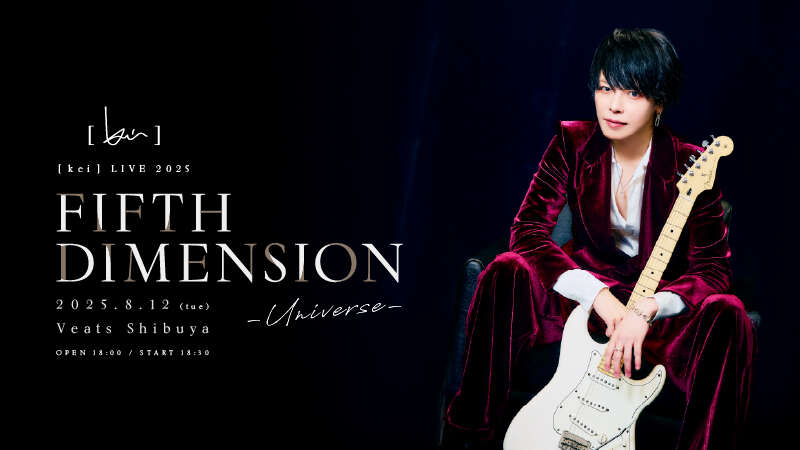 kei ] LIVE2025 8/12 Veats Shibuya公演 | [ kei ] official site